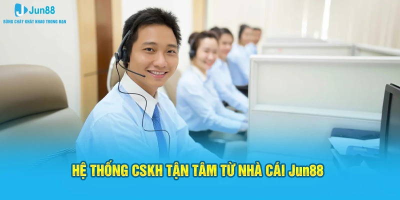 Jun88 General- Trang Chủ Chính Thức Nhà Cái Jun88.com 5 Hệ thống CSKH tận tâm từ nhà cái Jun88